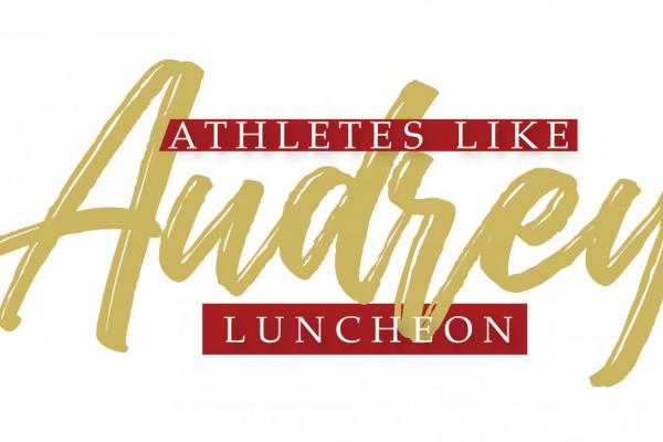 Athletes Like Audrey Luncheon